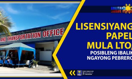 LISENSIYANG PAPEL MULA LTO, POSIBLENG IBALIK NGAYONG PEBRERO