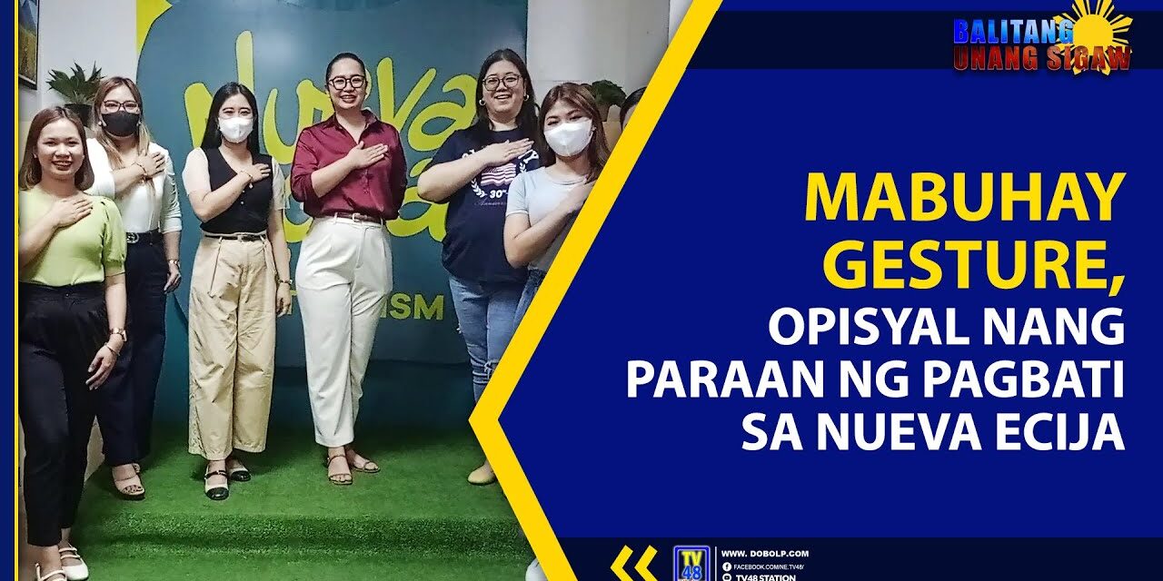 MABUHAY GESTURE, OPISYAL NANG PARAAN NG PAGBATI SA NUEVA ECIJA