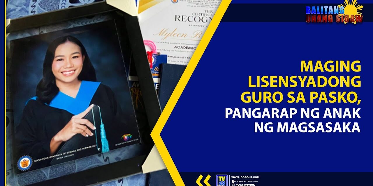 MAGING LISENSYADONG GURO SA PASKO, PANGARAP NG ANAK NG MAGSASAKA