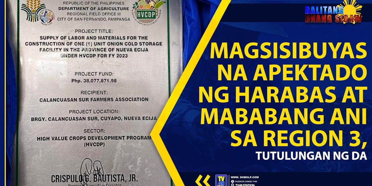 MAGSISIBUYAS NA APEKTADO NG HARABAS AT MABABANG ANI SA REGION 3, TUTULUNGAN NG DA