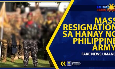 MASS RESIGNATION SA HANAY NG PHILIPPINE ARMY, FAKE NEWS UMANO!