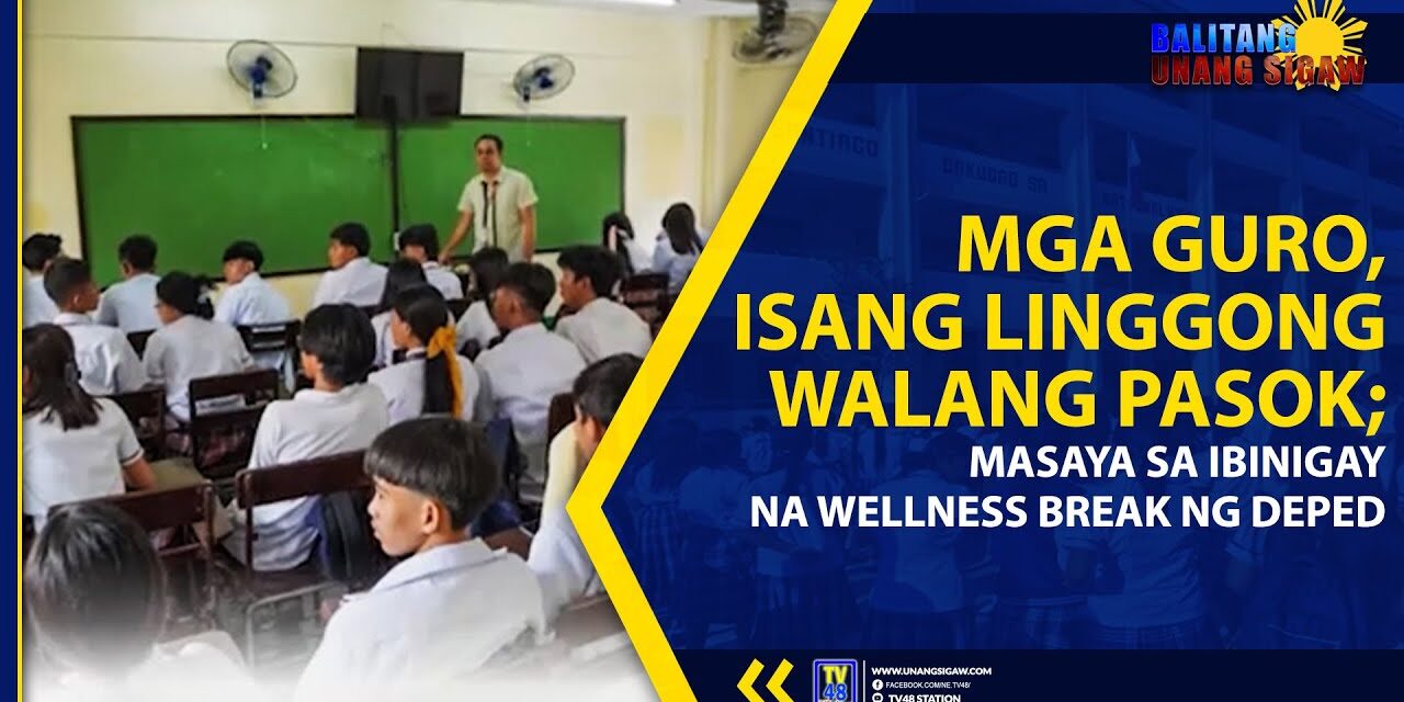 MGA GURO, ISANG LINGGONG WALANG PASOK; MASAYA SA IBINIGAY NA WELLNESS BREAK NG DEPED