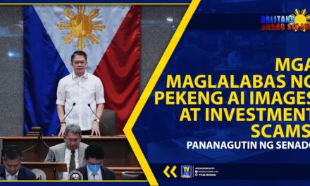 MGA MAGLALABAS NG PEKENG AI IMAGES AT INVESTMENT SCAMS, PANANAGUTIN NG SENADO