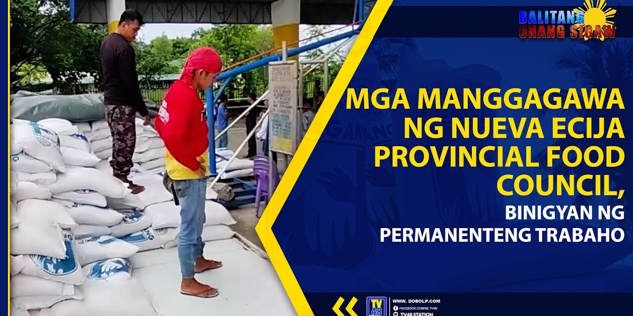 MGA MANGGAGAWA NG NUEVA ECIJA PROVINCIAL FOOD COUNCIL, BINIGYAN NG PERMANENTENG TRABAHO
