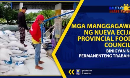 MGA MANGGAGAWA NG NUEVA ECIJA PROVINCIAL FOOD COUNCIL, BINIGYAN NG PERMANENTENG TRABAHO