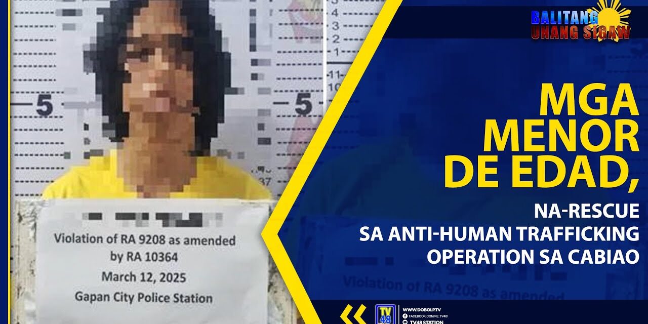 MGA MENOR DE EDAD, NA-RESCUE SA ANTI-HUMAN TRAFFICKING OPERATION SA CABIAO