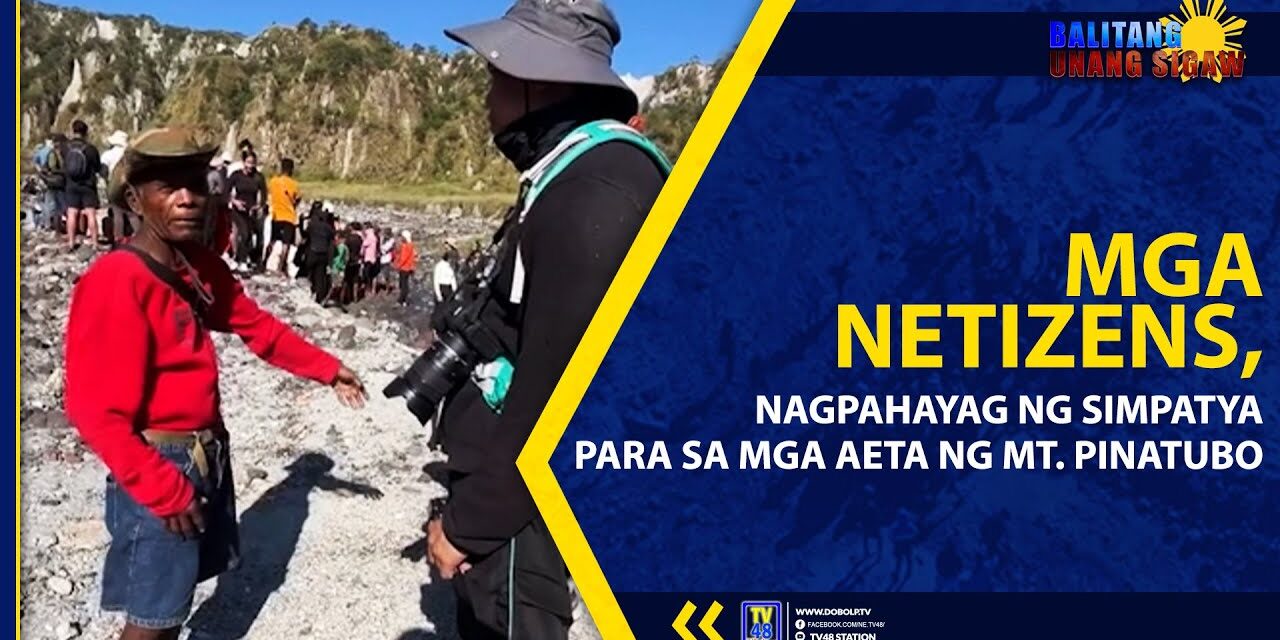 MGA NETIZENS, NAGPAHAYAG NG SIMPATYA PARA SA MGA AETA NG MT. PINATUBO
