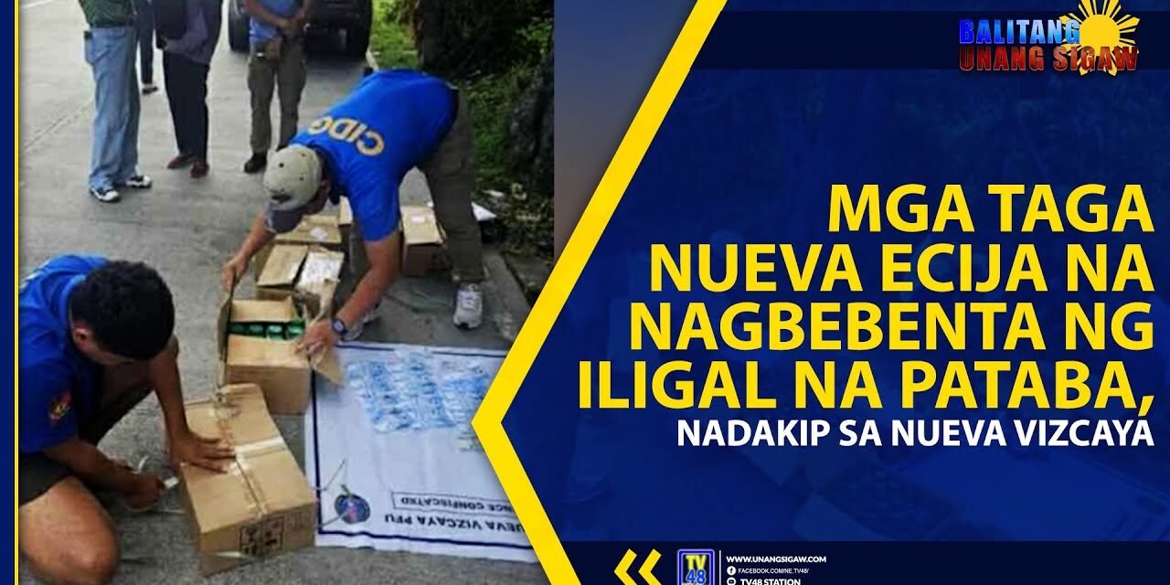 MGA TAGA NUEVA ECIJA NA NAGBEBENTA NG ILIGAL NA PATABA, NADAKIP SA NUEVA VIZCAYA