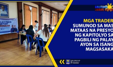MGA TRADER, SUMUNOD SA MAS MATAAS NA PRESYO NG KAPITOLYO SA PAGBILI NG PALAY AYON SA ISANG MAGSASAKA