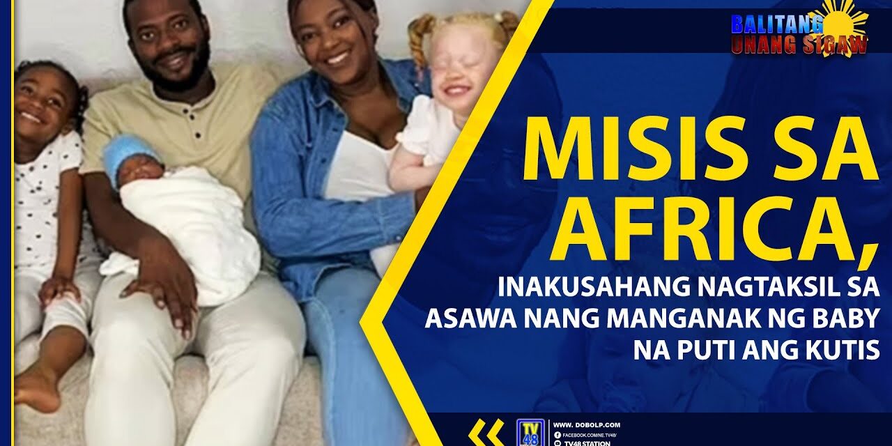 MISIS SA AFRICA, INAKUSAHANG NAGTAKSIL SA ASAWA NANG MANGANAK NG BABY NA PUTI ANG KUTIS