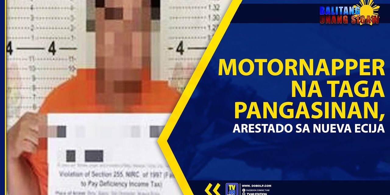 MOTORNAPPER NA TAGA PANGASINAN, ARESTADO SA NUEVA ECIJA