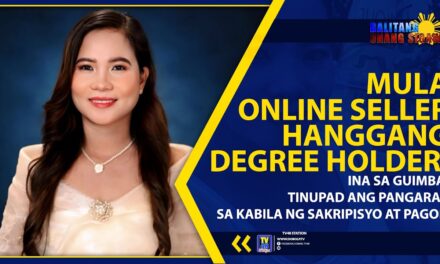 MULA ONLINE SELLER HANGGANG DEGREE HOLDER: INA SA GUIMBA, TINUPAD ANG PANGARAP SA KABILA NG SAKRIPISYO AT PAGOD