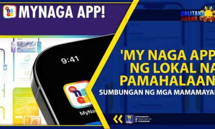 ‘MY NAGA APP’ NG LOKAL NA PAMAHALAAN, SUMBUNGAN NG MGA MAMAMAYAN