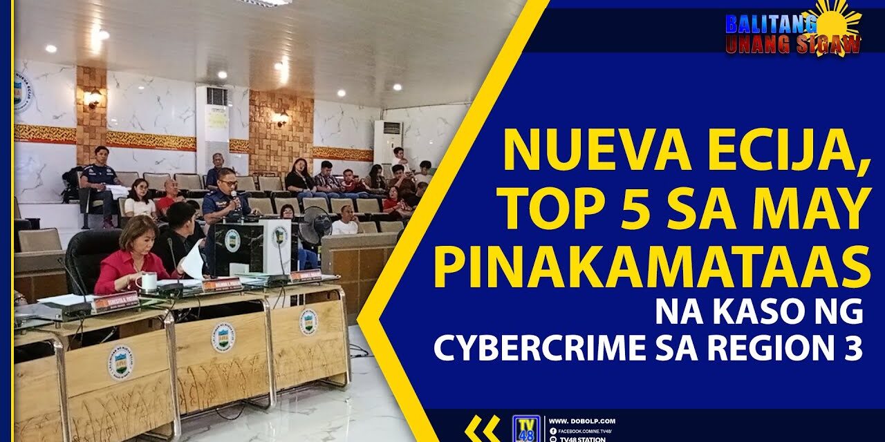NUEVA ECIJA, TOP 5 SA MAY PINAKAMATAAS NA KASO NG CYBERCRIME SA REGION 3