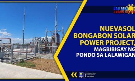 NUEVASOL BONGABON SOLAR POWER PROJECT, MAGBIBIGAY NG PONDO SA LALAWIGAN
