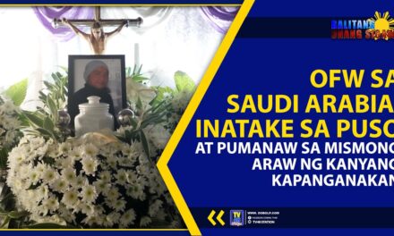 OFW SA SAUDI ARABIA, INATAKE SA PUSO AT PUMANAW SA MISMONG ARAW NG KANYANG KAPANGANAKAN