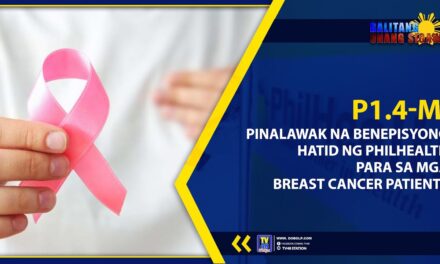 P1.4-M, PINALAWAK NA BENEPISYONG HATID NG PHILHEALTH PARA SA MGA BREAST CANCER PATIENTS