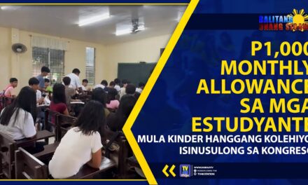 P1,000 MONTHLY ALLOWANCE SA MGA ESTUDYANTE MULA KINDER HANGGANG KOLEHIYO, ISINUSULONG SA KONGRESO