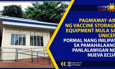 PAGMAMAY-ARI NG VACCINE STORAGE EQUIPMENT MULA SA UNICEF, PORMAL NANG INILIPAT