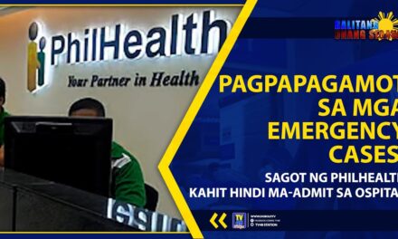 PAGPAPAGAMOT SA MGA EMERGENCY CASES, SAGOT NG PHILHEALTH KAHIT HINDI MA-ADMIT SA OSPITAL