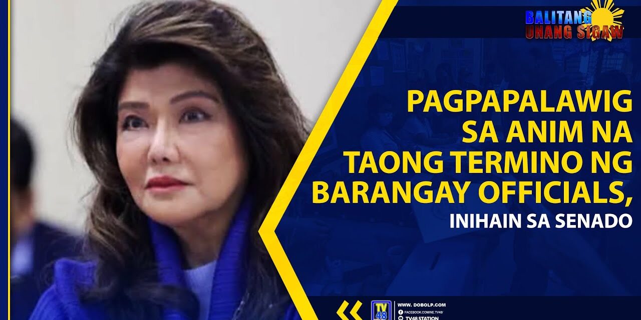PAGPAPALAWIG SA ANIM NA TAONG TERMINO NG BARANGAY OFFICIALS, INIHAIN SA SENADO