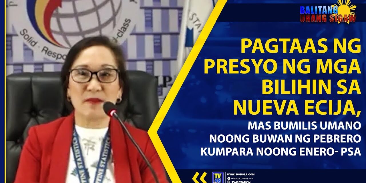 PAGTAAS NG PRESYO NG MGA BILIHIN SA NUEVA ECIJA, MAS BUMILIS UMANO NOONG BUWAN NG PEBRERO KUMPARA NOONG ENERO- PSA