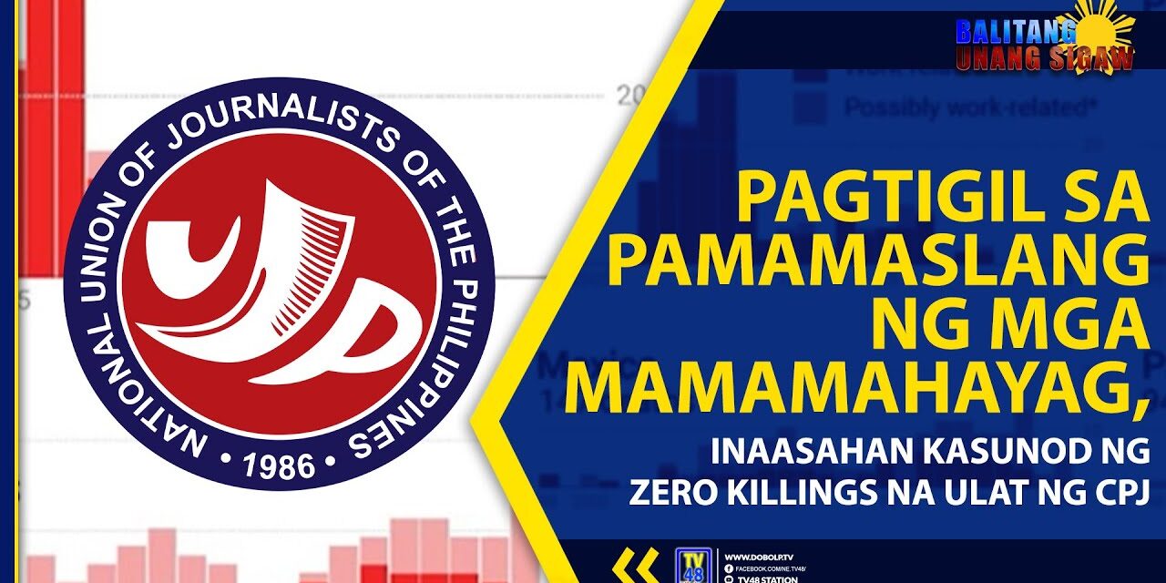 PAGTIGIL SA PAMAMASLANG NG MGA MAMAMAHAYAG, INAASAHAN KASUNOD NG ZERO KILLINGS NA ULAT NG CPJ