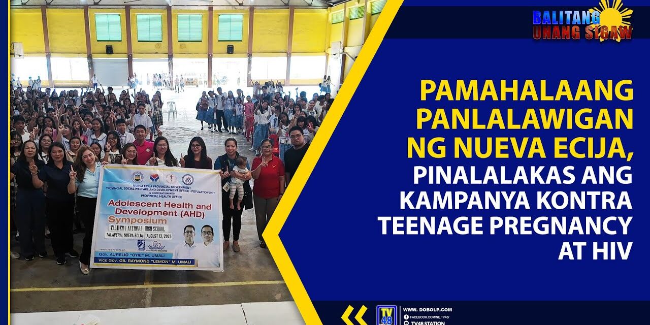 PAMAHALAANG PANLALAWIGAN NG NUEVA ECIJA, PINALALAKAS ANG KAMPANYA KONTRA TEENAGE PREGNANCY AT HIV