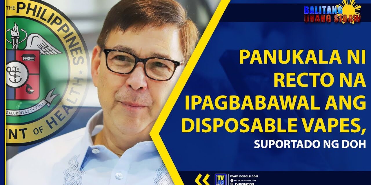 PANUKALA NI RECTO NA IPAGBABAWAL ANG DISPOSABLE VAPES, SUPORTADO NG DOH