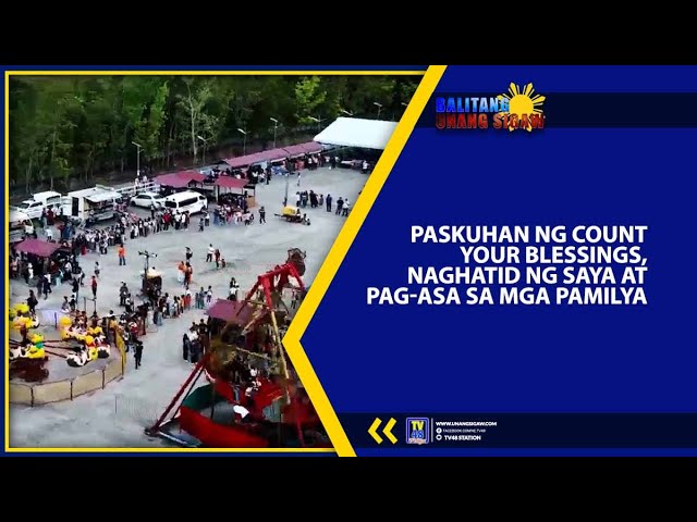 PASKUHAN NG COUNT YOUR BLESSINGS, NAGHATID NG SAYA AT PAG-ASA SA MGA PAMILYA
