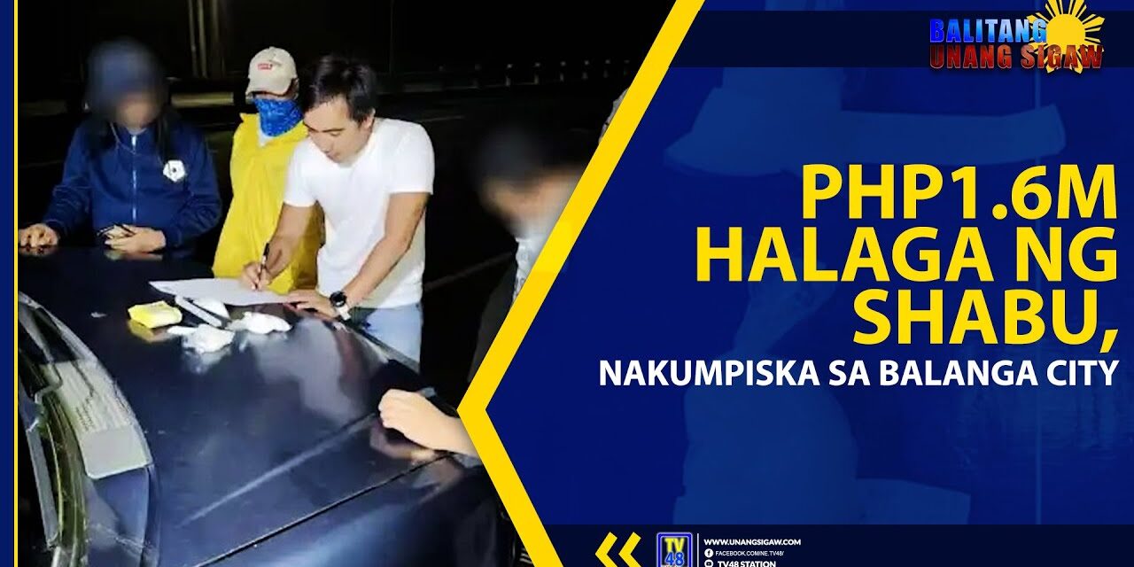 PHP1.6M HALAGA NG SHABU, NAKUMPISKA SA BALANGA CITY