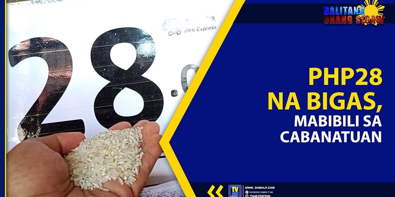 PHP28 NA BIGAS, MABIBILI SA CABANATUAN