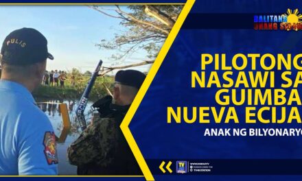 PILOTONG NASAWI SA GUIMBA, NUEVA ECIJA, ANAK NG BILYONARYO