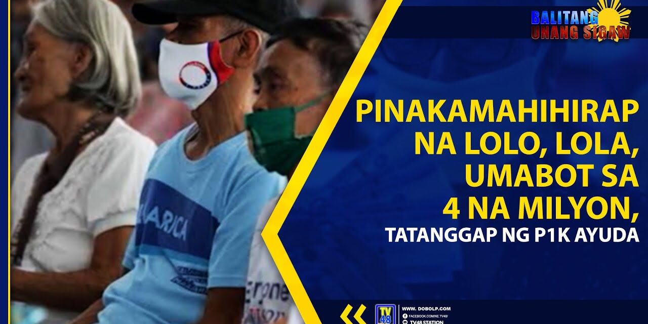 PINAKAMAHIHIRAP NA LOLO, LOLA, UMABOT SA 4 NA MILYON, TATANGGAP NG P1K AYUDA