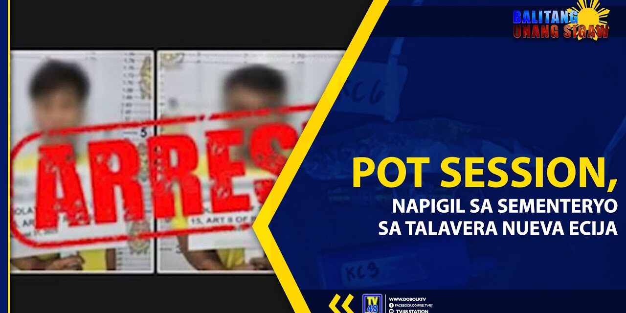 POT SESSION, NAPIGIL SA SEMENTERYO SA TALAVERA NUEVA ECIJA