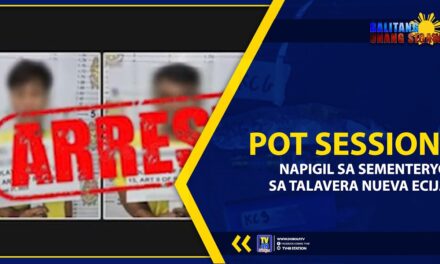 POT SESSION, NAPIGIL SA SEMENTERYO SA TALAVERA NUEVA ECIJA