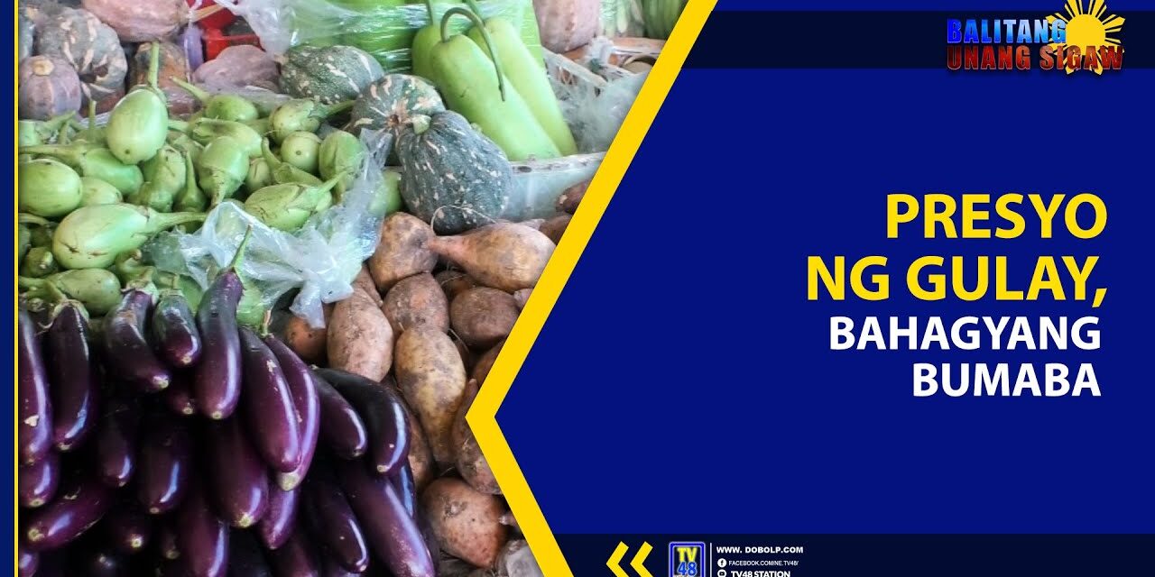 PRESYO NG GULAY, BAHAGYANG BUMABA