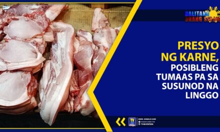 PRESYO NG KARNE, POSIBLENG TUMAAS PA SA SUSUNOD NA LINGGO