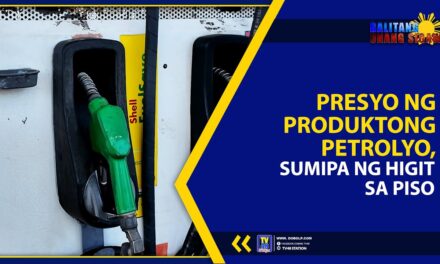 PRESYO NG PRODUKTONG PETROLYO, SUMIPA NG HIGIT SA PISO