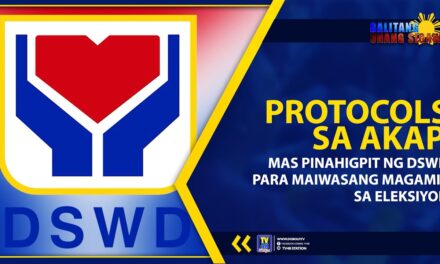 PROTOCOLS SA AKAP, MAS PINAHIGPIT NG DSWD PARA MAIWASANG MAGAMIT SA ELEKSIYON