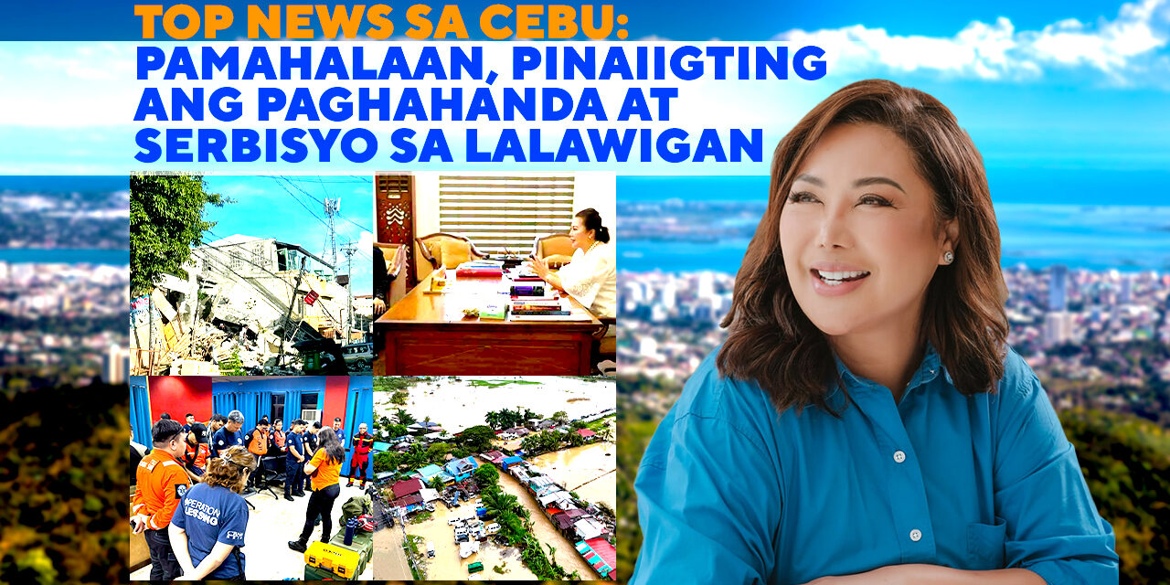 Top News sa Cebu: Pamahalaan, Pinaiigting ang Paghahanda at Serbisyo sa Lalawigan