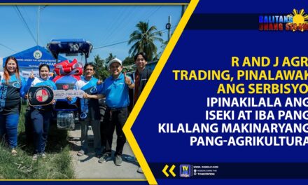 R AND J AGRI TRADING, PINALAWAK ANG SERBISYO; IPINAKILALA ANG ISEKI AT IBA PANG KILALANG MAKINARYANG PANG-AGRIKULTURA