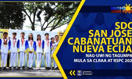 SDO SAN JOSE, CABANATUAN, NUEVA ECIJA, NAG-UWI NG TAGUMPAY MULA SA CLRAA AT RSPC 2025