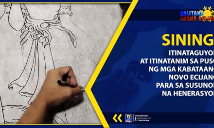 SINING, ITINATAGUYOD AT ITINATANIM SA PUSO NG MGA KABATAANG NOVO ECIJANO PARA SA SUSUNOD NA HENERASYON
