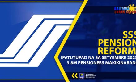 SSS PENSION REFORM, IPATUTUPAD NA SA SETYEMBRE 2025; 3.8M PENSIONERS MAKIKINABANG