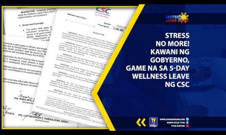 STRESS NO MORE! KAWANI NG GOBYERNO, GAME NA SA 5-DAY WELLNESS LEAVE NG CSC