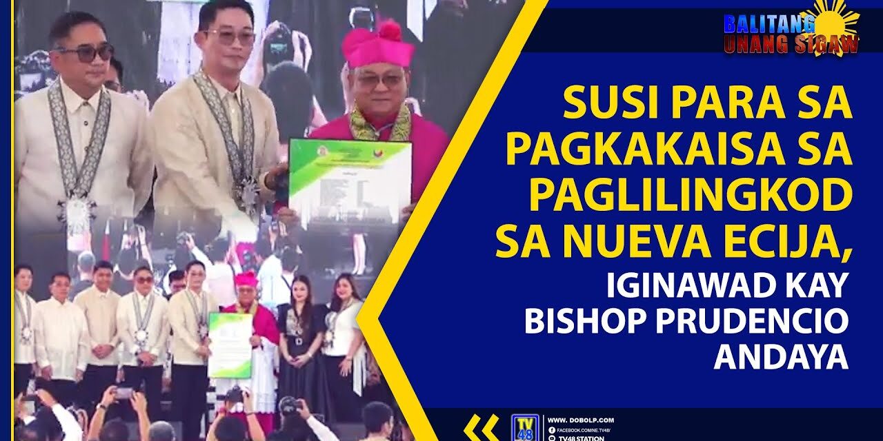 SUSI PARA SA PAGKAKAISA SA PAGLILINGKOD SA NUEVA ECIJA, IGINAWAD KAY BISHOP PRUDENCIO ANDAYA