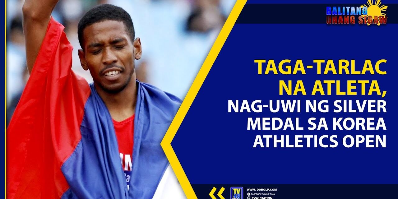 TAGA-TARLAC NA ATLETA, NAG-UWI NG SILVER MEDAL SA KOREA ATHLETICS OPEN