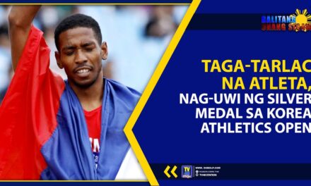 TAGA-TARLAC NA ATLETA, NAG-UWI NG SILVER MEDAL SA KOREA ATHLETICS OPEN