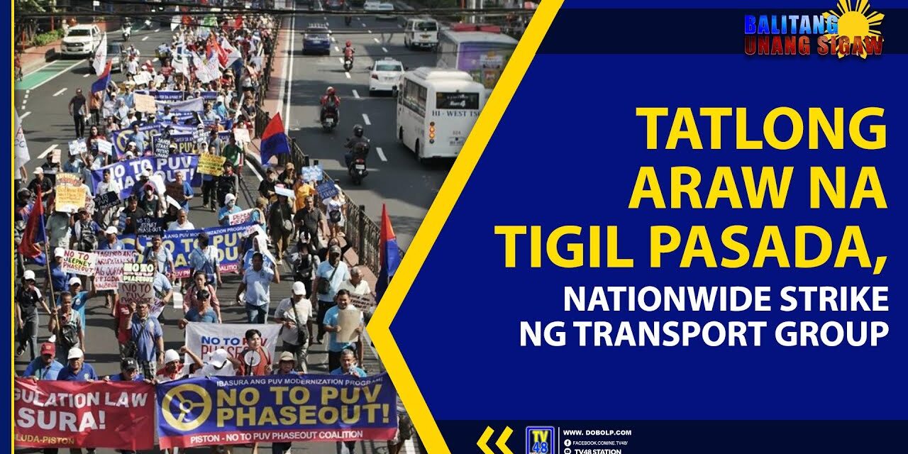 TATLONG ARAW NA TIGIL PASADA, ISINAGAWA NATIONWIDE STRIKE NG TRANSPORT GROUP